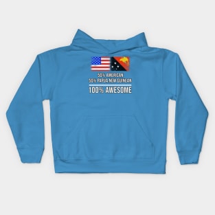 50% American 50% Papua New Guinean 100% Awesome - Gift for Papua New Guinean Heritage From Papua New Guinea Kids Hoodie